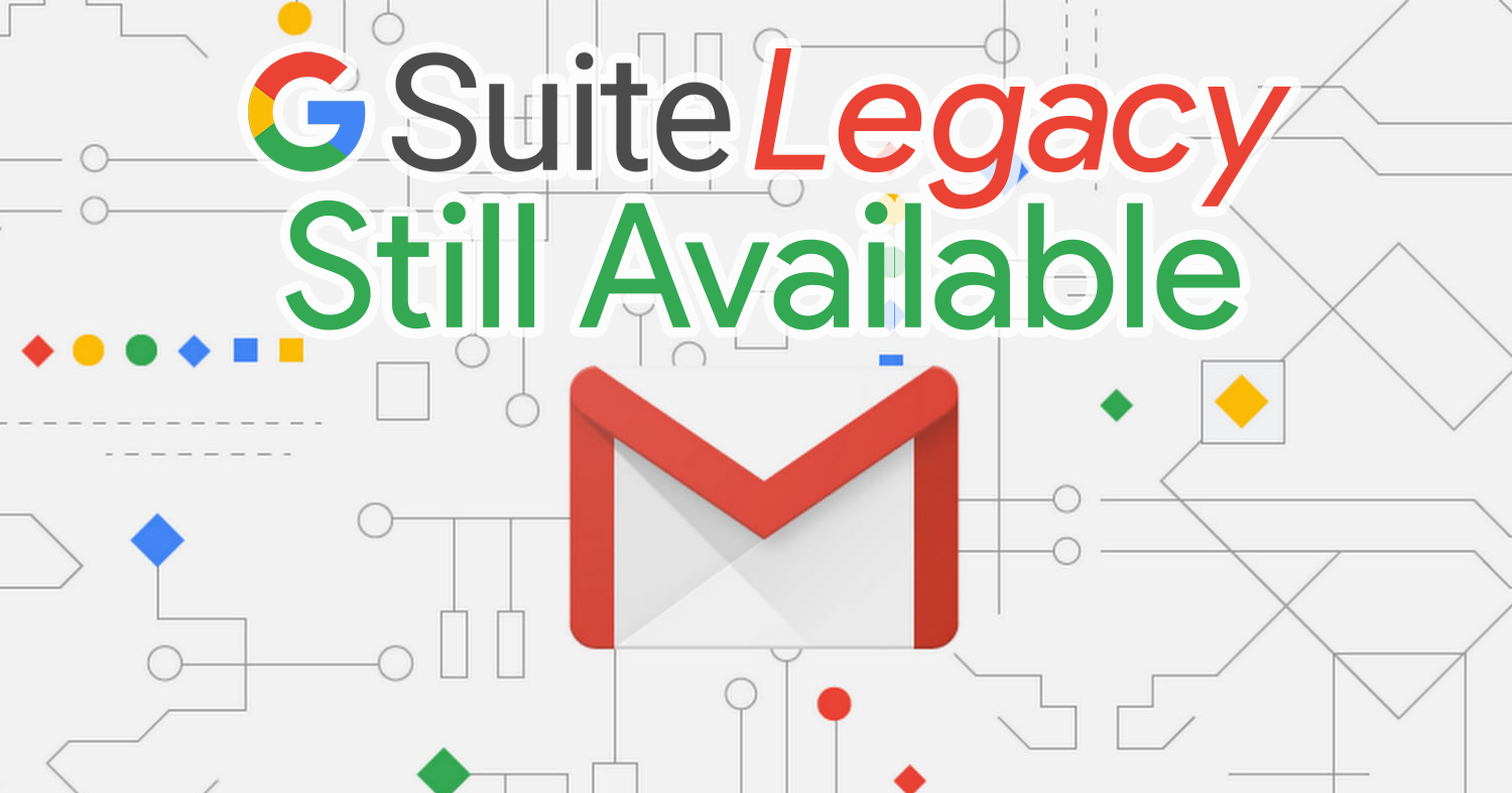 g-suite-legacy-still-available